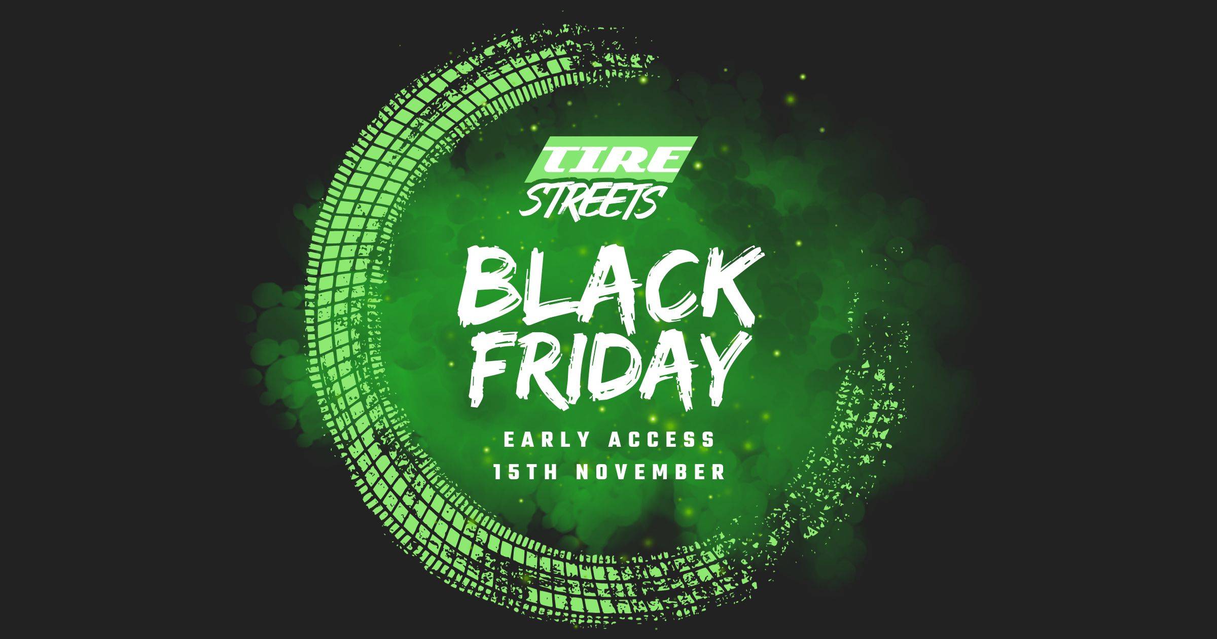 Black Friday Sign Up Tire Streets UK